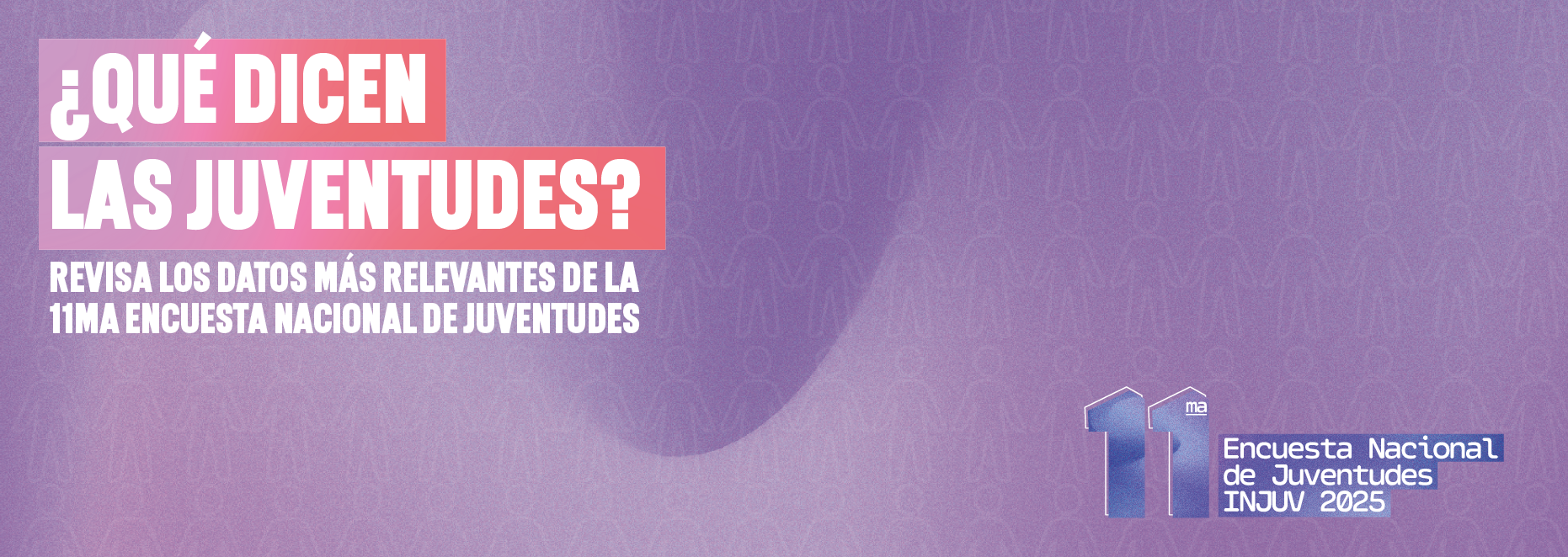 11ma. Encuesta Nacional de Juventudes